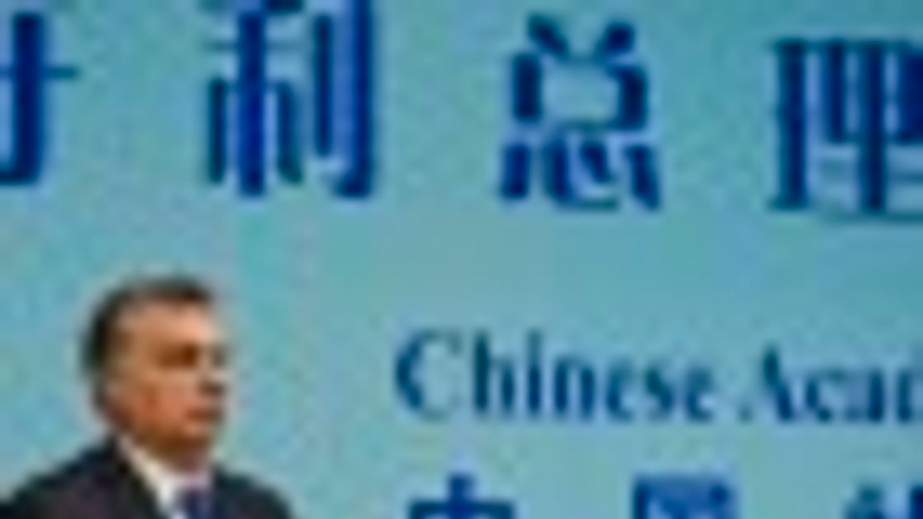 Orbán Pekingben - Kína kapcsolódjon be Közép-Európa fejlesztésébe!