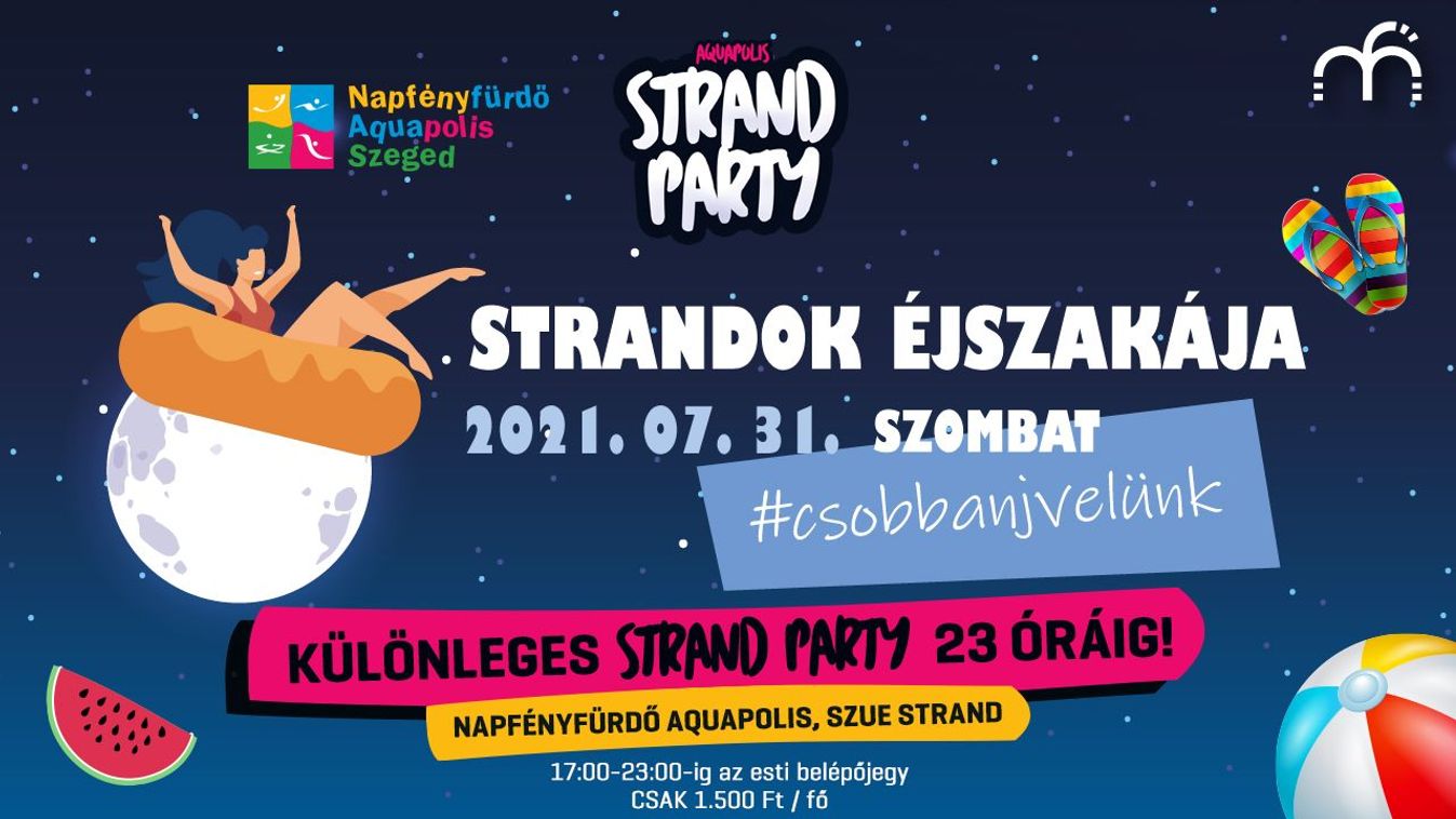 Csobbanjon ön is hétvégén a Strandok Éjszakáján Szegeden!